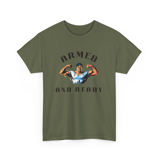 Armed and Ready Unisex Heavy Cotton Tee - Motivational Graphic T-Shirt