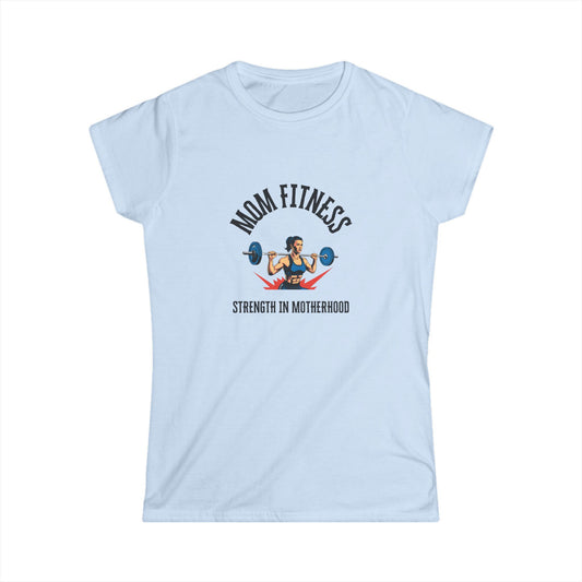 Mom Fitness Women's Softstyle Tee - Strength in Motherhood T-Shirt