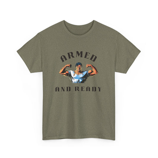 Armed and Ready Unisex Heavy Cotton Tee - Motivational Graphic T-Shirt